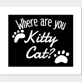 Where are you Kitty Cat? -Paws Posters and Art